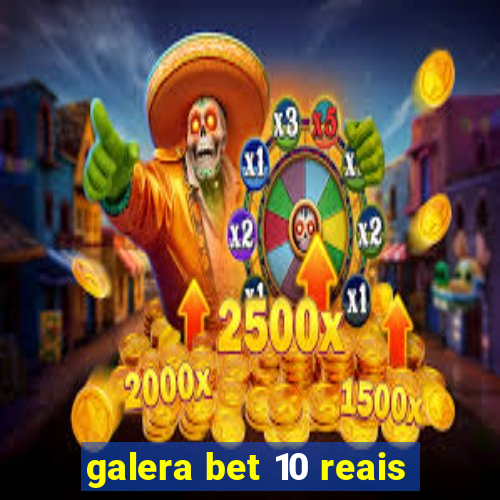 galera bet 10 reais